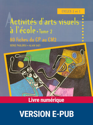 cover image of Activités d'arts visuels à l'école--Tome 2